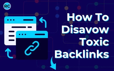 How To Remove Toxic Backlinks Using Google’s Disavow Tool & Semrush